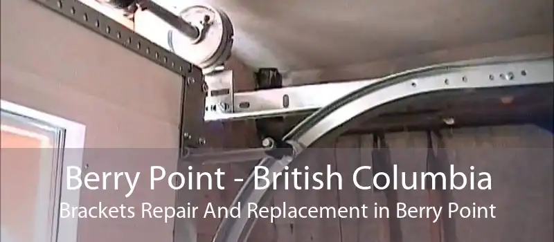 Berry Point - British Columbia Brackets Repair And Replacement in Berry Point