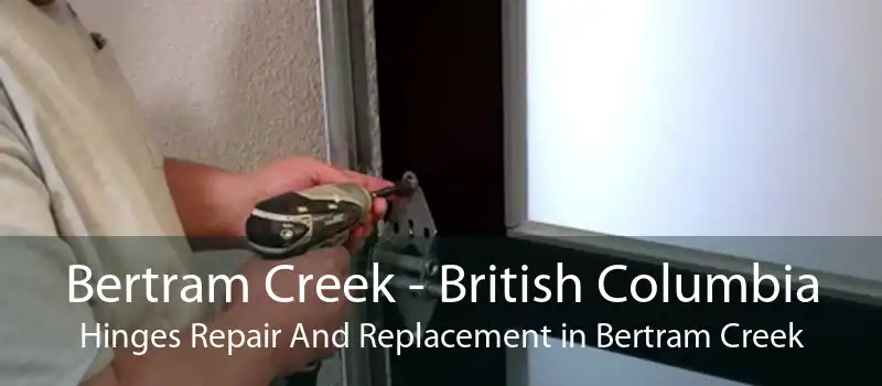 Bertram Creek - British Columbia Hinges Repair And Replacement in Bertram Creek