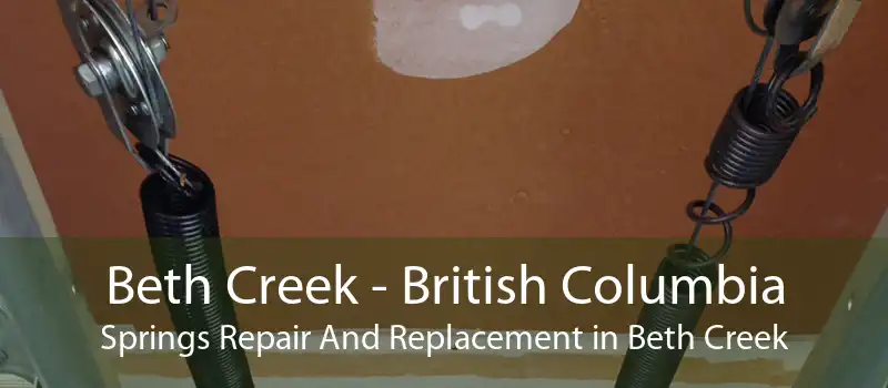 Beth Creek - British Columbia Springs Repair And Replacement in Beth Creek