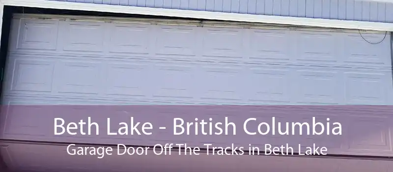 Beth Lake - British Columbia Garage Door Off The Tracks in Beth Lake