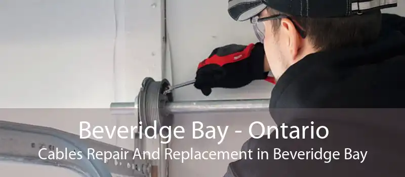 Beveridge Bay - Ontario Cables Repair And Replacement in Beveridge Bay