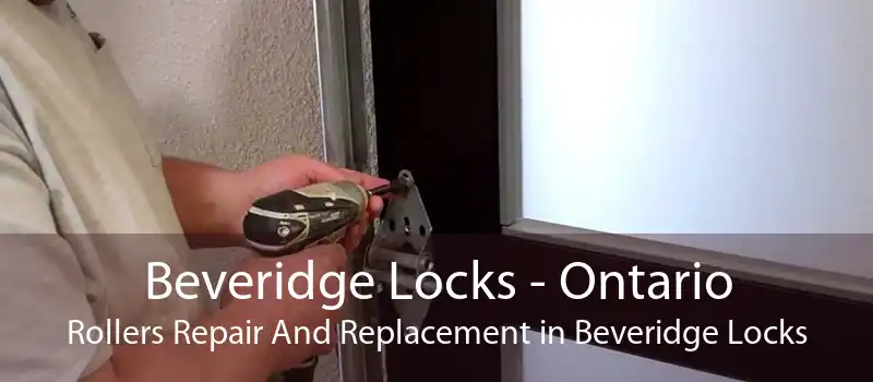 Beveridge Locks - Ontario Rollers Repair And Replacement in Beveridge Locks