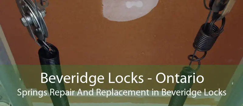 Beveridge Locks - Ontario Springs Repair And Replacement in Beveridge Locks
