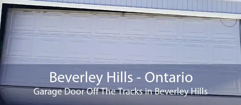 Beverley Hills - Ontario Garage Door Off The Tracks in Beverley Hills