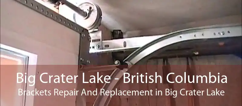 Big Crater Lake - British Columbia Brackets Repair And Replacement in Big Crater Lake