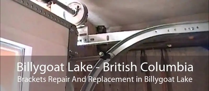 Billygoat Lake - British Columbia Brackets Repair And Replacement in Billygoat Lake