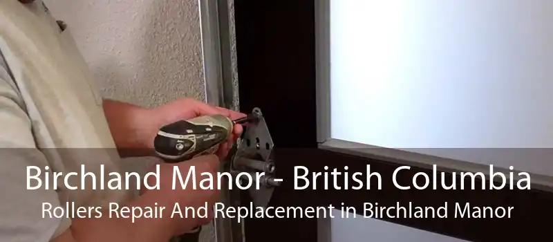Birchland Manor - British Columbia Rollers Repair And Replacement in Birchland Manor