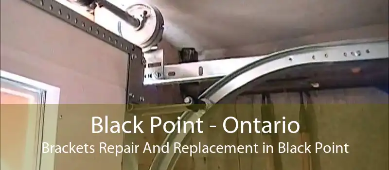 Black Point - Ontario Brackets Repair And Replacement in Black Point