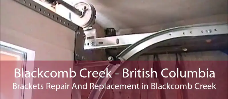 Blackcomb Creek - British Columbia Brackets Repair And Replacement in Blackcomb Creek