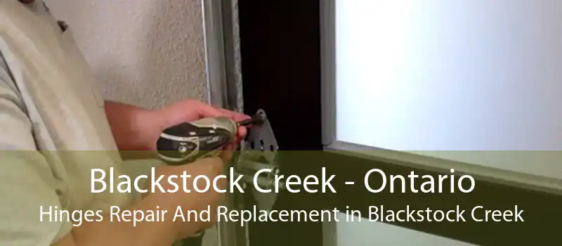 Blackstock Creek - Ontario Hinges Repair And Replacement in Blackstock Creek