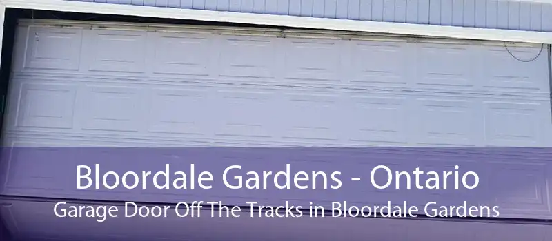 Bloordale Gardens - Ontario Garage Door Off The Tracks in Bloordale Gardens