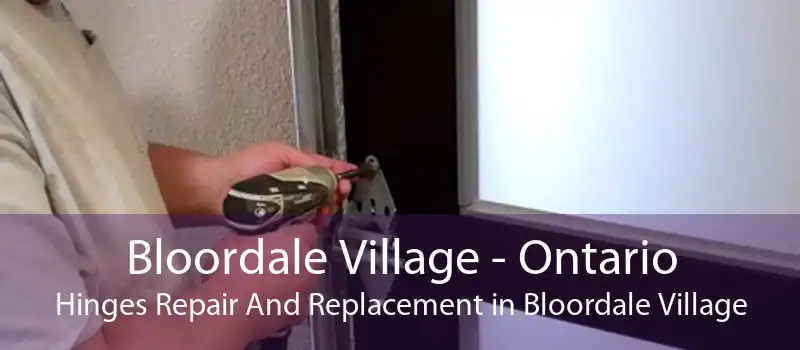 Bloordale Village - Ontario Hinges Repair And Replacement in Bloordale Village