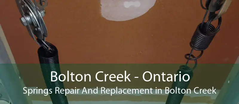 Bolton Creek - Ontario Springs Repair And Replacement in Bolton Creek