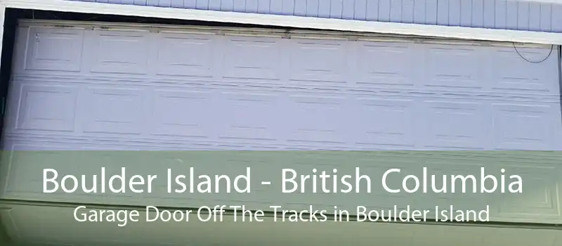 Boulder Island - British Columbia Garage Door Off The Tracks in Boulder Island