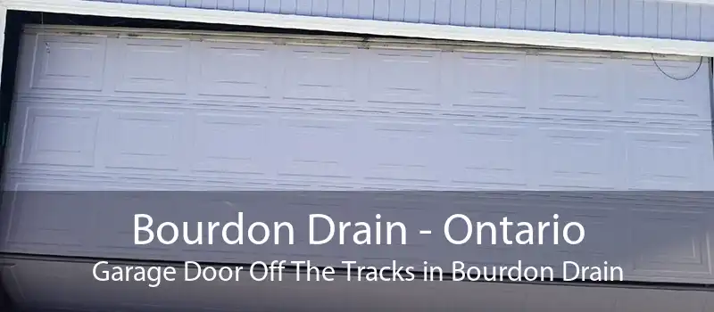 Bourdon Drain - Ontario Garage Door Off The Tracks in Bourdon Drain