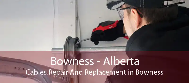 Bowness - Alberta Cables Repair And Replacement in Bowness