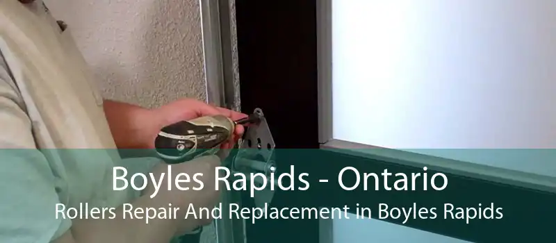 Boyles Rapids - Ontario Rollers Repair And Replacement in Boyles Rapids