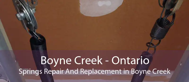 Boyne Creek - Ontario Springs Repair And Replacement in Boyne Creek