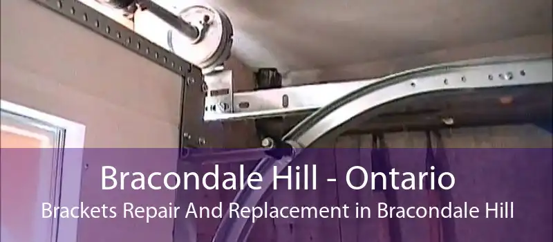 Bracondale Hill - Ontario Brackets Repair And Replacement in Bracondale Hill