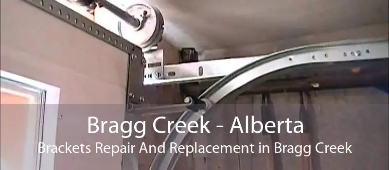 Bragg Creek - Alberta Brackets Repair And Replacement in Bragg Creek