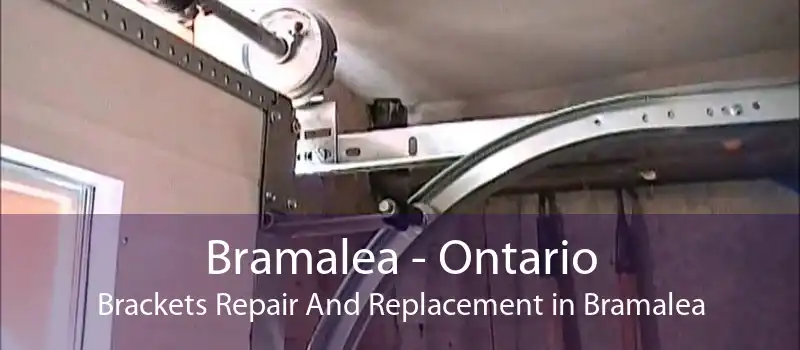 Bramalea - Ontario Brackets Repair And Replacement in Bramalea