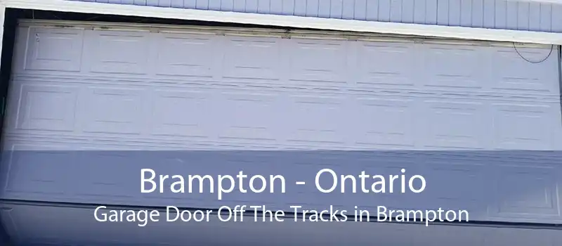 Brampton - Ontario Garage Door Off The Tracks in Brampton