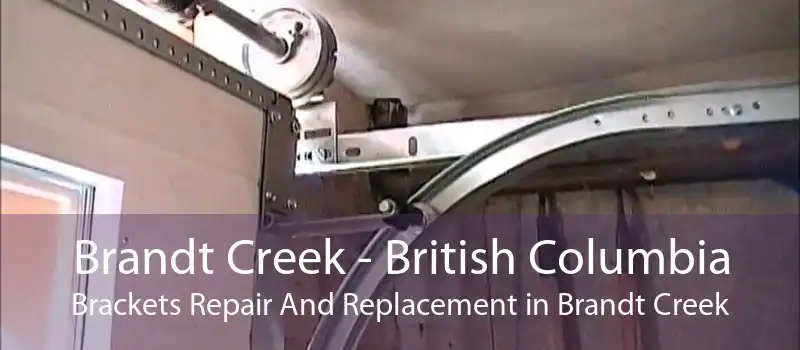 Brandt Creek - British Columbia Brackets Repair And Replacement in Brandt Creek