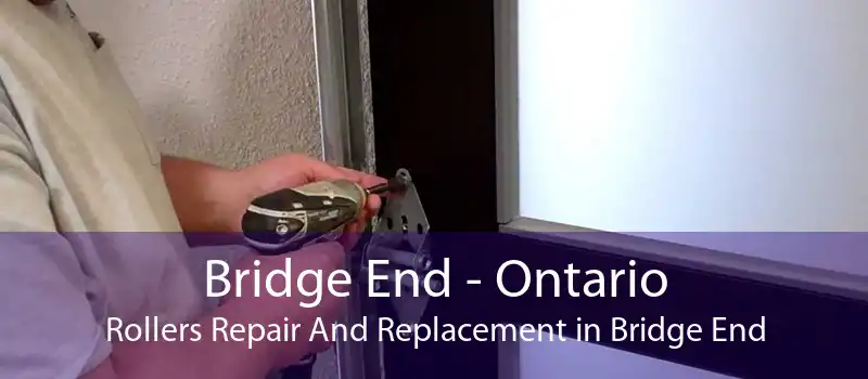 Bridge End - Ontario Rollers Repair And Replacement in Bridge End