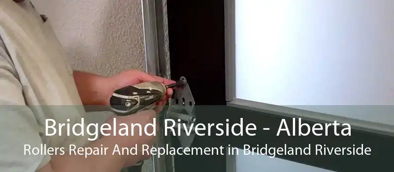 Bridgeland Riverside - Alberta Rollers Repair And Replacement in Bridgeland Riverside