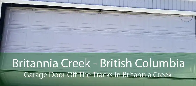 Britannia Creek - British Columbia Garage Door Off The Tracks in Britannia Creek