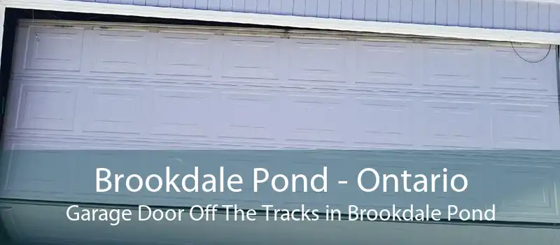 Brookdale Pond - Ontario Garage Door Off The Tracks in Brookdale Pond