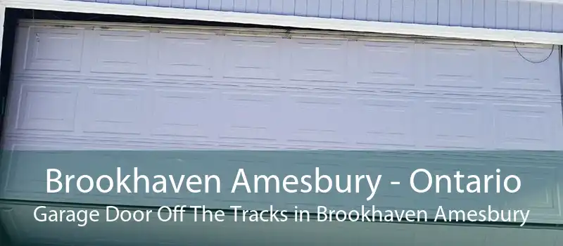 Brookhaven Amesbury - Ontario Garage Door Off The Tracks in Brookhaven Amesbury