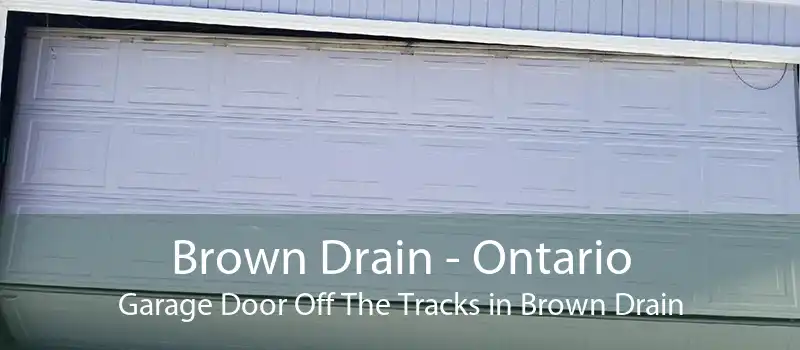 Brown Drain - Ontario Garage Door Off The Tracks in Brown Drain