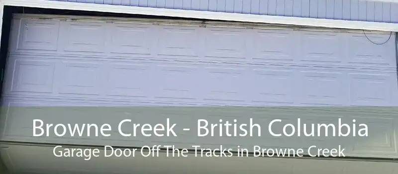 Browne Creek - British Columbia Garage Door Off The Tracks in Browne Creek