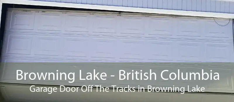 Browning Lake - British Columbia Garage Door Off The Tracks in Browning Lake