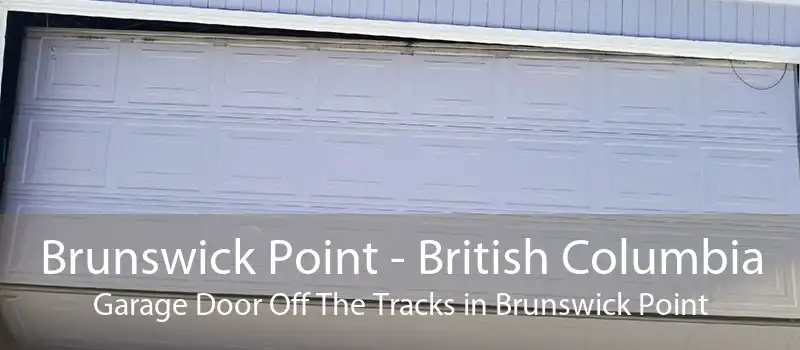 Brunswick Point - British Columbia Garage Door Off The Tracks in Brunswick Point