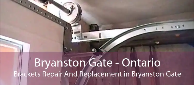 Bryanston Gate - Ontario Brackets Repair And Replacement in Bryanston Gate