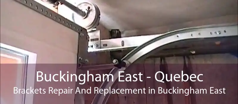 Buckingham East - Quebec Brackets Repair And Replacement in Buckingham East