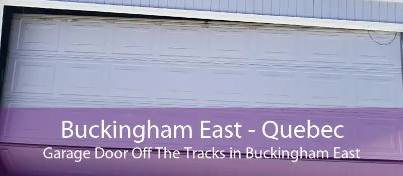 Buckingham East - Quebec Garage Door Off The Tracks in Buckingham East