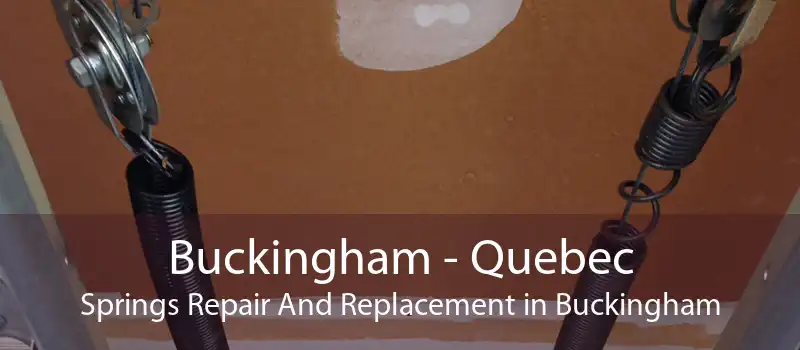 Buckingham - Quebec Springs Repair And Replacement in Buckingham