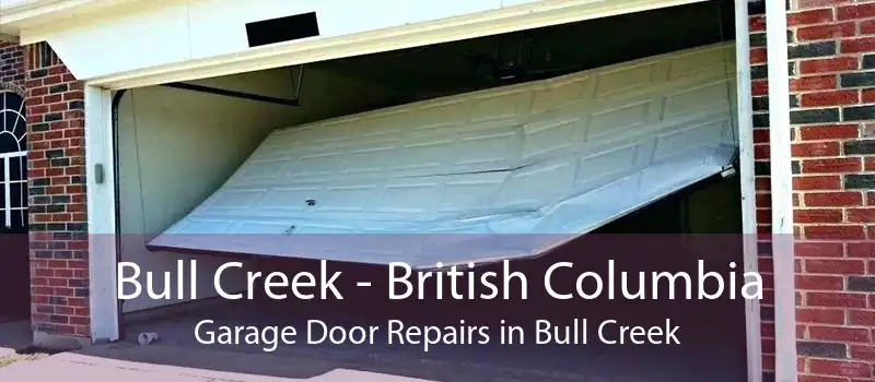 Bull Creek - British Columbia Garage Door Repairs in Bull Creek