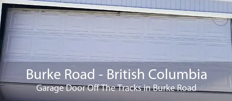 Burke Road - British Columbia Garage Door Off The Tracks in Burke Road