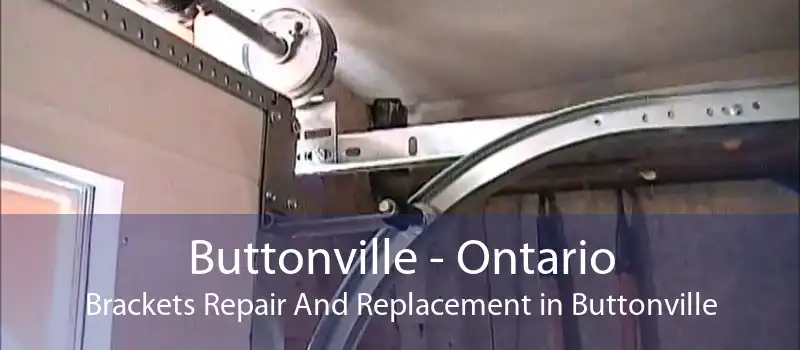 Buttonville - Ontario Brackets Repair And Replacement in Buttonville