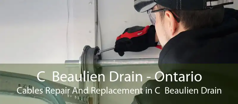 C  Beaulien Drain - Ontario Cables Repair And Replacement in C  Beaulien Drain