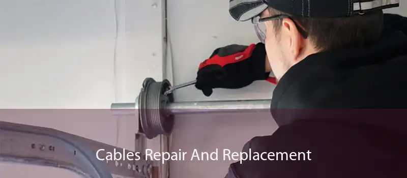  Cables Repair And Replacement