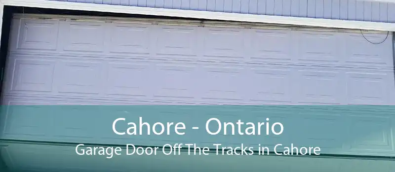 Cahore - Ontario Garage Door Off The Tracks in Cahore