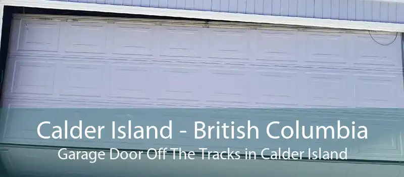 Calder Island - British Columbia Garage Door Off The Tracks in Calder Island