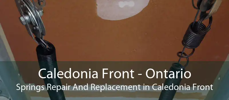 Caledonia Front - Ontario Springs Repair And Replacement in Caledonia Front