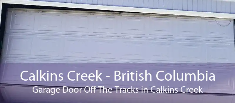 Calkins Creek - British Columbia Garage Door Off The Tracks in Calkins Creek