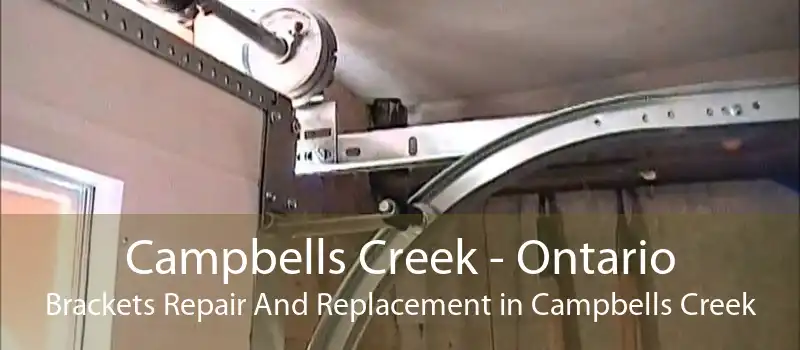 Campbells Creek - Ontario Brackets Repair And Replacement in Campbells Creek